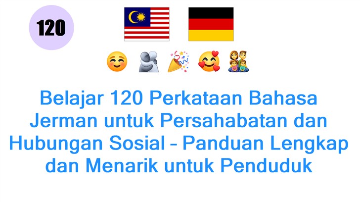 Belajar 120 Perkataan Bahasa Jerman untuk Persahabatan dan Hubungan Sosial – Panduan Lengkap dan Menarik untuk Penduduk Malaysia!